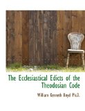Ecclesiastical Edicts of the Theodosian Code 2009 9781115728379 Front Cover
