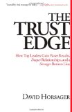 Trust Edge How Top Leaders Gain Faster Results, Deeper Relationships, and a Stronger Bottom Line cover art