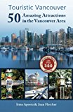 Touristic Vancouver 50 Amazing Attractions in the Vancouver Area 2013 9781482044379 Front Cover