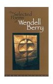 Selected Poems of Wendell Berry 