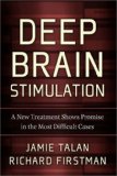 Deep Brain Stimulation A New Treatment Shows Promise in the Most Difficult Cases 2009 9781932594379 Front Cover