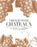 French Wine Chateaux Distinctive Vintages and Their Estates 2013 9782080201379 Front Cover