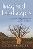 Imagined Landscapes Geovisualizing Australian Spatial Narratives 2015 9780253018380 Front Cover