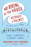 No Biking in the House Without a Helmet 9 Kids, 3 Continents, 2 Parents, 1 Family cover art