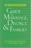 American Bar Association Guide to Marriage, Divorce and Families : Everything You Need to Know about the Law and Marriage, Domestic Partnerships, and Child Custody and Support cover art