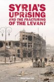 Syria's Uprising and the Fracturing of the Levant  cover art