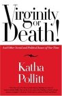 Virginity or Death! And Other Social and Political Issues of Our Time  9780812976380 Front Cover