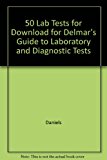 50 Lab Tests for Download for Delmar's Guide to Laboratory and Diagnostic Tests, 2nd 2nd 2009 9781111322380 Front Cover