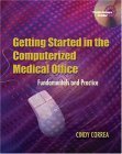 Getting Started in the Computerized Medical Office Fundamentals and Practice 2005 9781401830380 Front Cover
