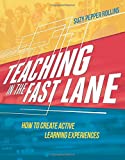 Teaching in the Fast Lane How to Create Active Learning Experiences  9781416623380 Front Cover