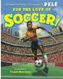 For the Love of Soccer! 2010 9781423115380 Front Cover
