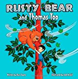 Rusty Bear and Thomas, Too 2013 9781492243380 Front Cover