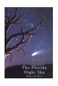 Florida Night Sky A Guide to Observing from Dusk till Dawn 2002 9781561642380 Front Cover