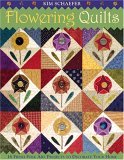 Flowering Quilts 16 Charming Folk Art Projects to Decorate Your Home 2006 9781571203380 Front Cover