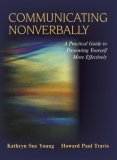 Communicating Nonverbally A Practical Guide to Presenting Yourself More Effectively cover art