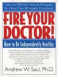 Fire Your Doctor! How to Be Independently Healthy