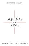 Aquinas and King A Discourse on Civil Disobedience  9781594606380 Front Cover