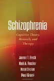 Schizophrenia Cognitive Theory, Research, and Therapy  9781609182380 Front Cover