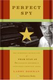 Perfect Spy The Incredible Double Life of Pham Xuan an Time Magazine Reporter and Vietnamese Communist Agent  9780060888381 Front Cover