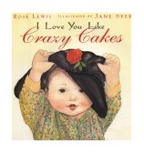 I Love You Like Crazy Cakes 2000 9780316525381 Front Cover