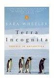 Terra Incognita Travels in Antarctica 1999 9780375753381 Front Cover