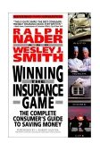 Winning the Insurance Game The Complete Consumer's Guide to Saving Money 1993 9780385468381 Front Cover