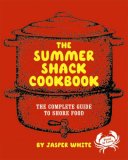 Summer Shack Cookbook The Complete Guide to Shore Food 2007 9780393052381 Front Cover