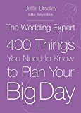 Wedding Expert 400 Things You Need to Know to Plan Your Big Day 2014 9780449016381 Front Cover