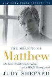 Meaning of Matthew My Son's Murder in Laramie, and a World Transformed cover art