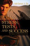 Stress, Tests, and Success The Ultimate Law School Survival Guide 2005 9780595348381 Front Cover