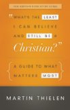 What's the Least I Can Believe and Still Be a Christian? New Edition with Study Guide A Guide to What Matters Most 2013 9780664239381 Front Cover