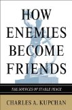 How Enemies Become Friends The Sources of Stable Peace cover art