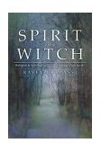 Spirit of the Witch Religion and Spirituality in Contemporary Witchcraft 2003 9780738703381 Front Cover
