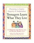 Teenagers Learn What They Live Parenting to Inspire Integrity and Independence  9780761121381 Front Cover