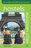 Hostels European Cities The Only Comprehensive, Unofficial, Opinionated Guide 5th 2011 9780762760381 Front Cover