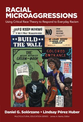 Racial Microaggressions Using Critical Race Theory to Respond to Everyday Racism  9780807764381 Front Cover