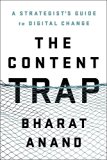 Content Trap A Strategist's Guide to Digital Change  9780812995381 Front Cover