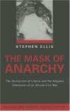 Mask of Anarchy Updated Edition The Destruction of Liberia and the Religious Dimension of an African Civil War
