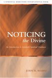 Noticing the Divine An Introduction to Interfaith Spiritual Guidance