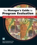 Manager's Guide to Program Evaluation Planning, Contracting, and Managing for Useful Results 2003 9780940069381 Front Cover