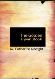 Golden Hymn Book 2009 9781113912381 Front Cover