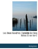 Deux Gendres; Comédie en Cinq Actes et en Vers 2010 9781140598381 Front Cover