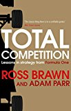 Total Competition Lessons in Strategy from Formula One  9781471162381 Front Cover