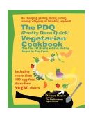 PDQ (Pretty Darn Quick) Vegetarian Cookbook 240 Healthy and Easy No-Prep Recipes for Busy Cooks 2004 9781557884381 Front Cover