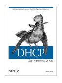 DHCP for Windows 2000 Managing the Dynamic Host Configuration Protocol 2001 9781565928381 Front Cover