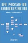 Input Processing and Grammar Instruction in Second Language Acquisition  9781567502381 Front Cover