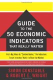 WSJ Guide to the Fantastic Fifty From Big Macs to the Beige Book, 50 Ec Onomic Indicators Smart Investors Watch and Why You Should Too cover art