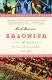 Salonica, City of Ghosts Christians, Muslims and Jews 1430-1950 cover art