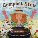 Compost Stew An a to Z Recipe for the Earth 2014 9780385755382 Front Cover