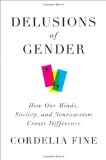 Delusions of Gender How Our Minds, Society, and Neurosexism Create Difference cover art